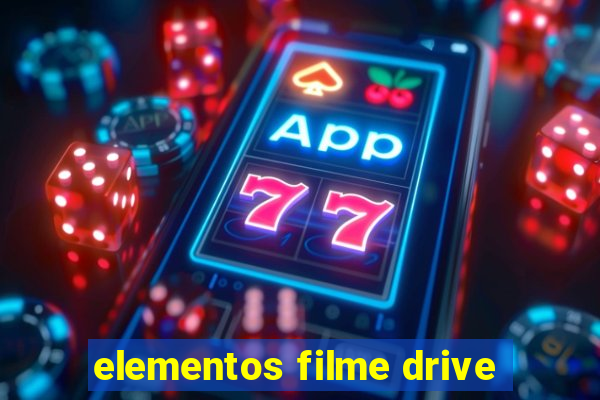 elementos filme drive